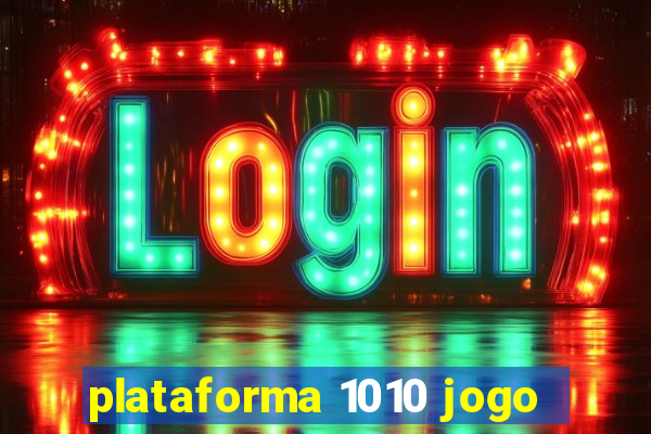 plataforma 1010 jogo